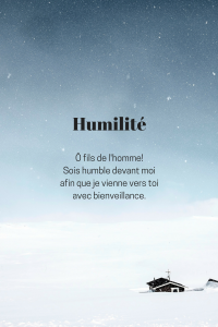 Citation de la leçon 9: "Ô fils de l'homme! Sois humble devant moi afin que je vienne vers toi avec bienveillance."